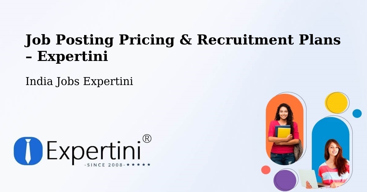 Job Posting Pricing & Recruitment Plans – Saint Thomas Mount - Saint Thomas Mount, India Jobs Expertini